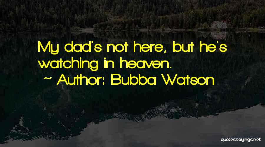 Bubba Quotes By Bubba Watson