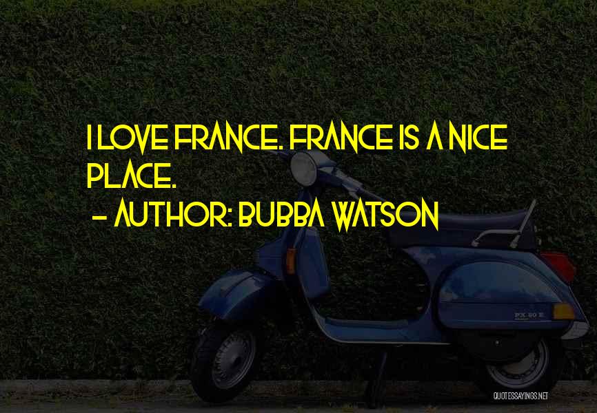 Bubba Quotes By Bubba Watson