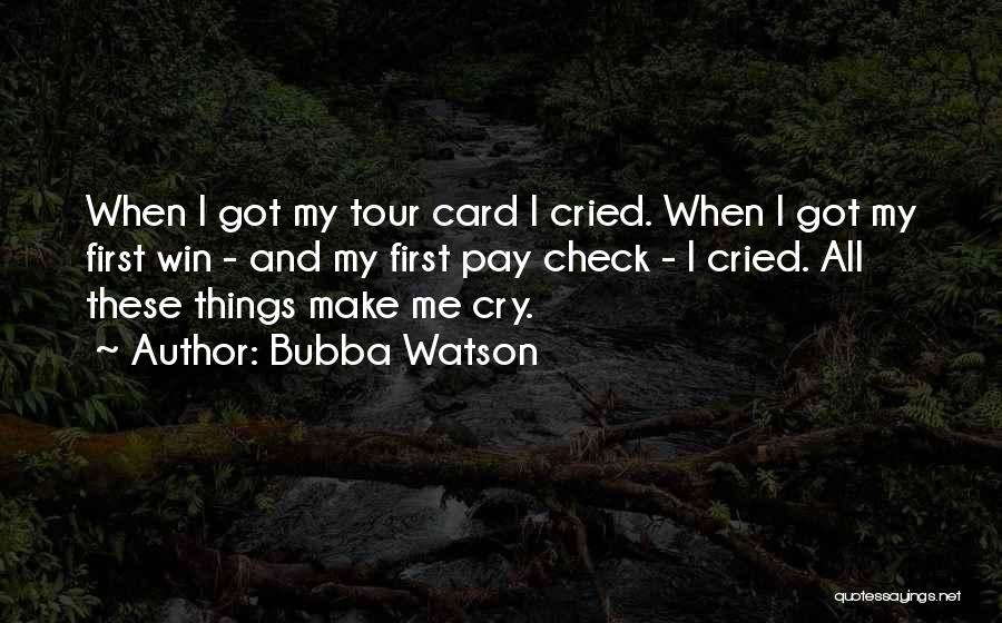 Bubba Quotes By Bubba Watson