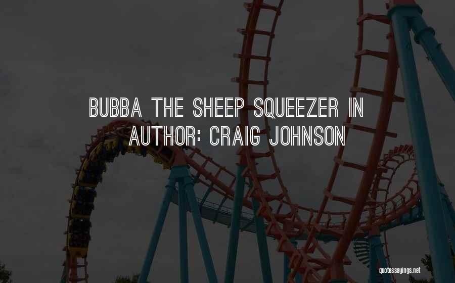 Bubba Quotes By Craig Johnson