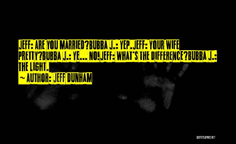 Bubba Quotes By Jeff Dunham