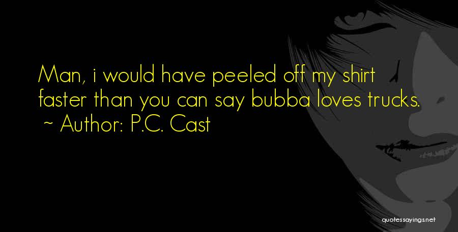 Bubba Quotes By P.C. Cast