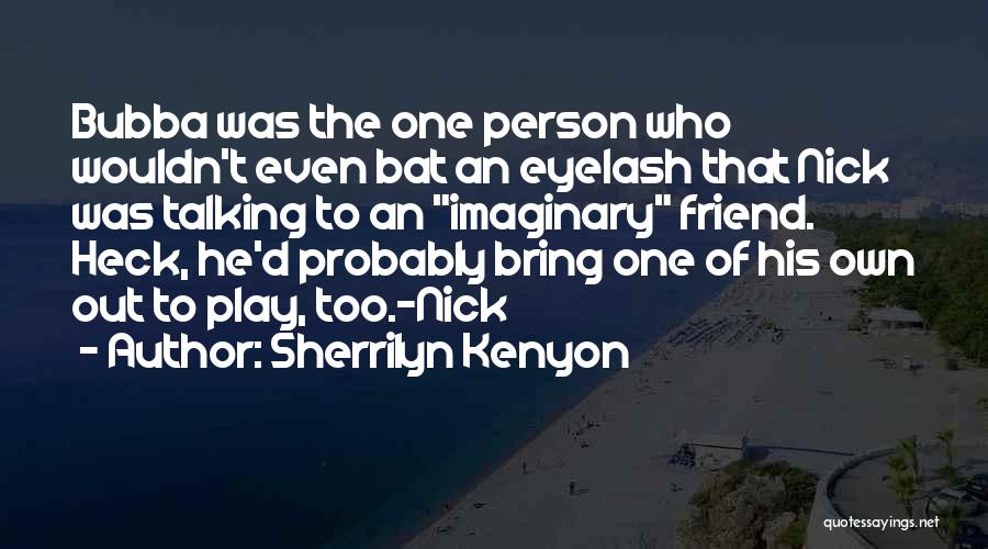 Bubba Quotes By Sherrilyn Kenyon