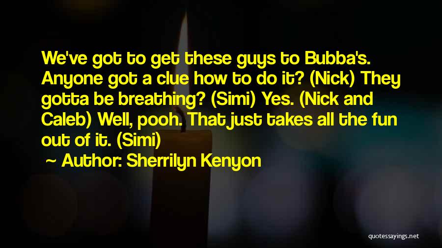 Bubba Quotes By Sherrilyn Kenyon