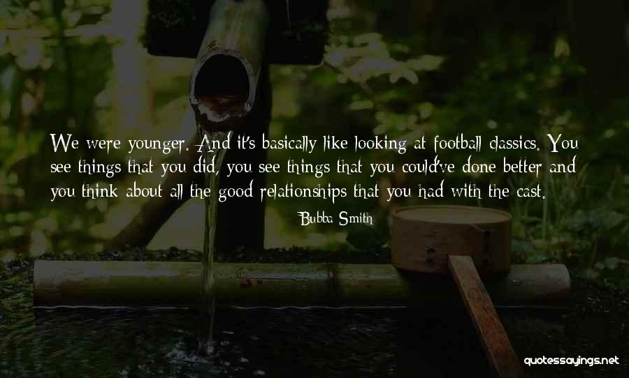 Bubba Smith Quotes 120647 Bubba Smith Quotes 120647