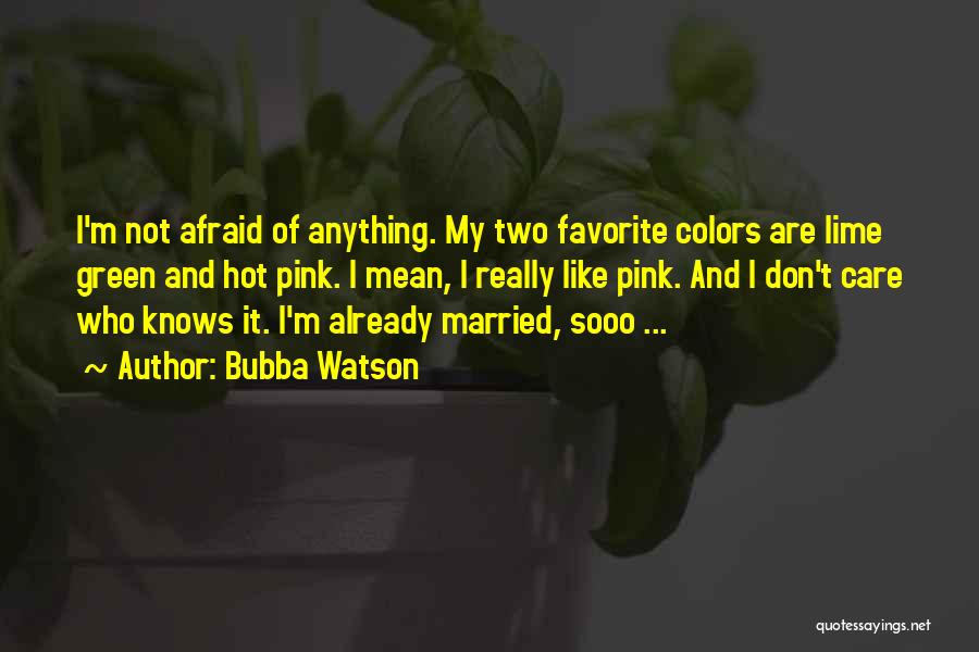 Bubba Watson Quotes 1062668