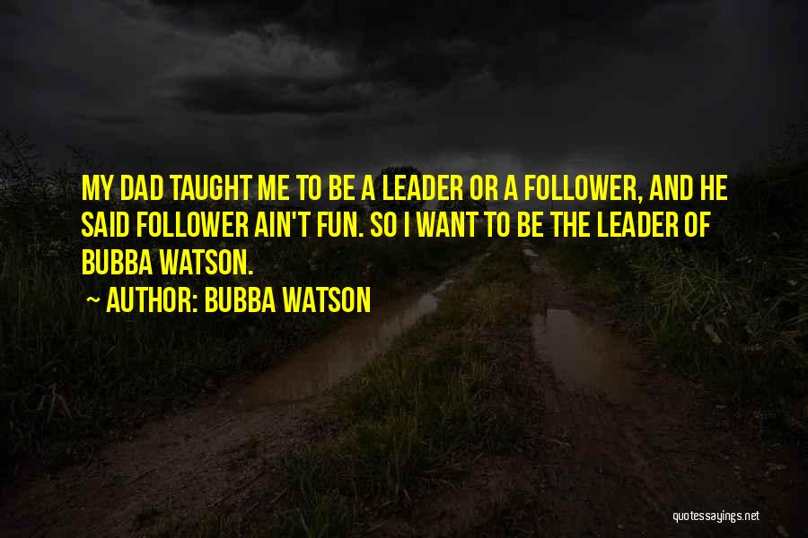 Bubba Watson Quotes 1131940