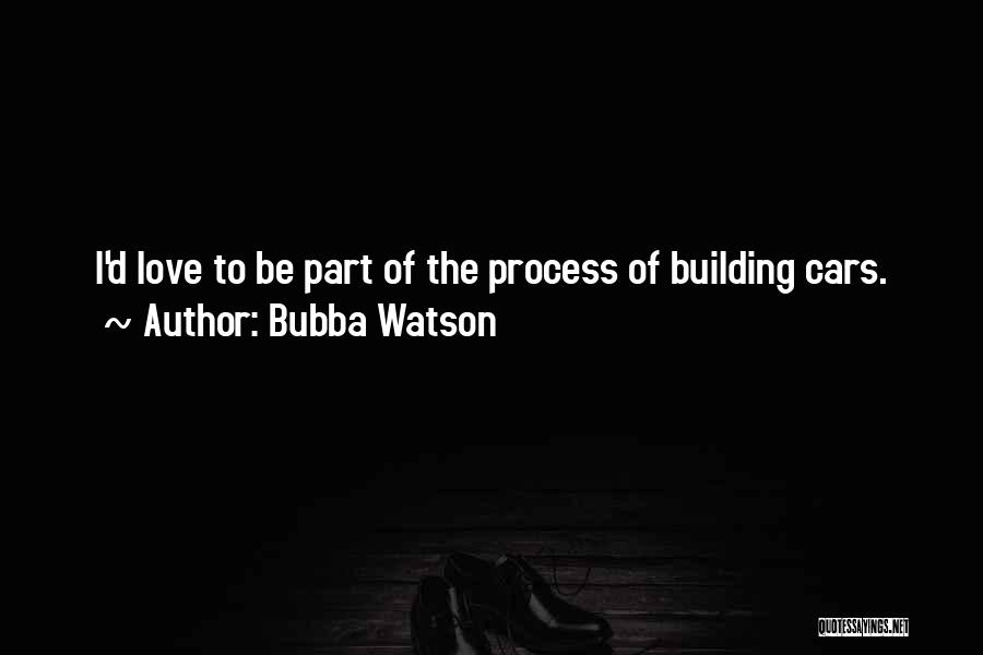 Bubba Watson Quotes 1247527