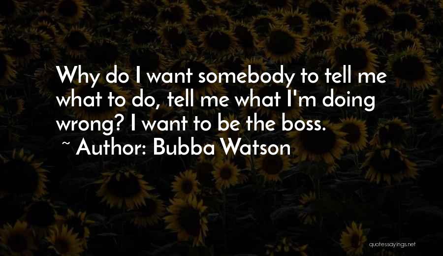 Bubba Watson Quotes 1564865