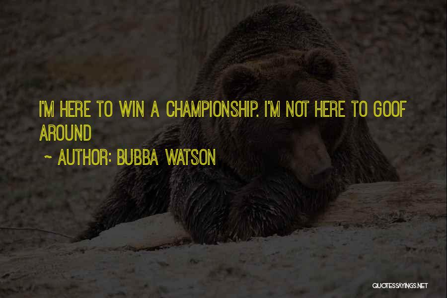 Bubba Watson Quotes 159844