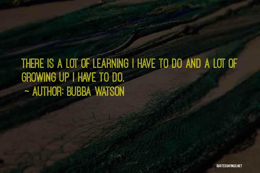 Bubba Watson Quotes 208984