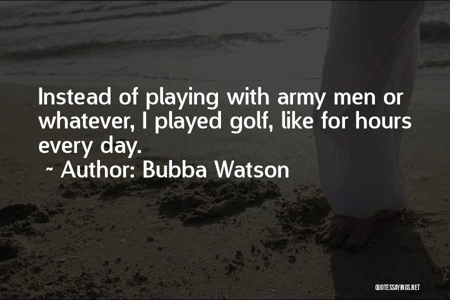 Bubba Watson Quotes 282541