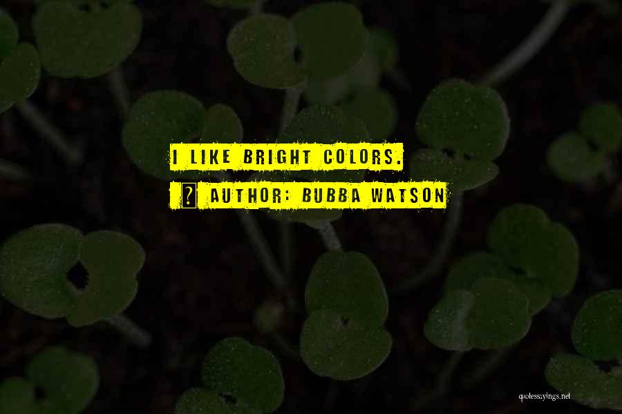 Bubba Watson Quotes 331762