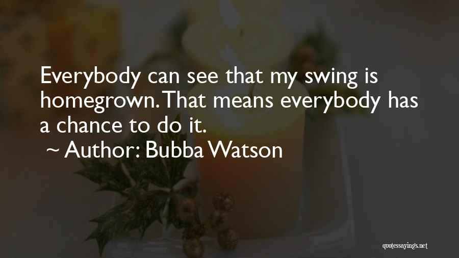 Bubba Watson Quotes 417443