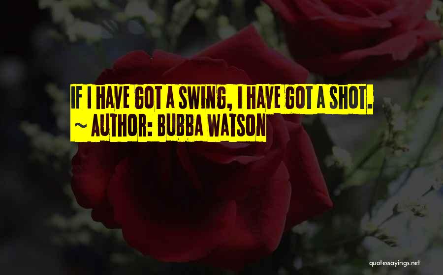 Bubba Watson Quotes 698764