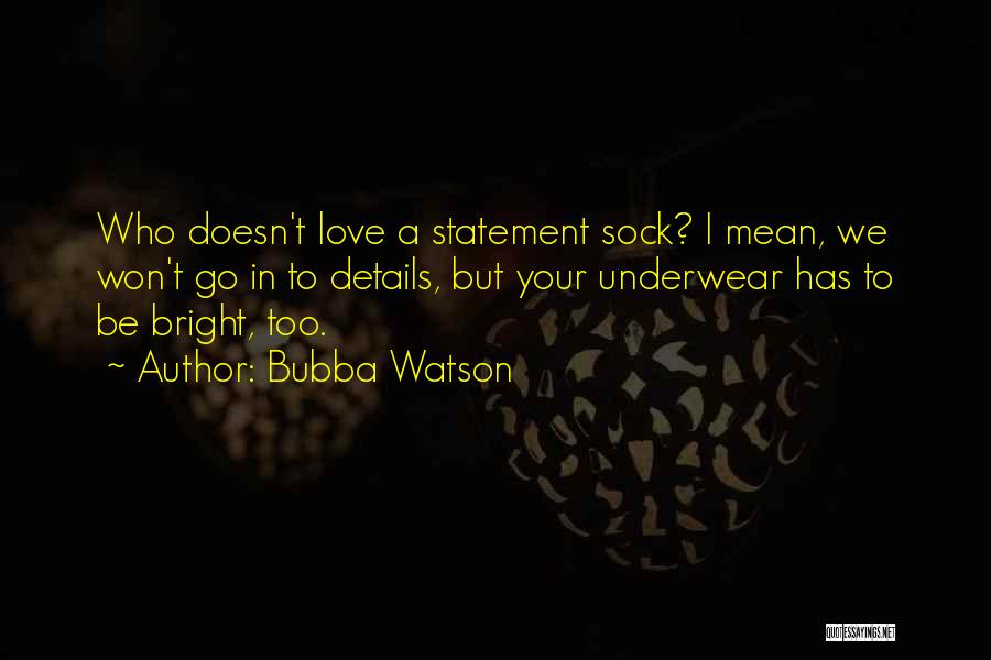 Bubba Watson Quotes 900130