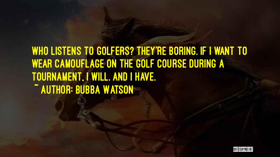 Bubba Watson Quotes 927972