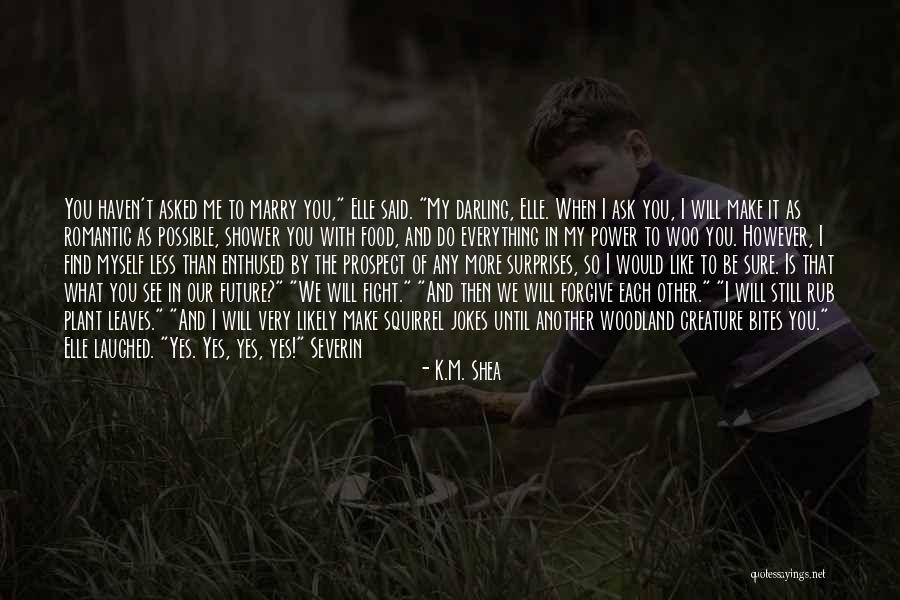 Bubber Bledsoe Quotes By K.M. Shea Bubber Bledsoe Quotes By K.M. Shea