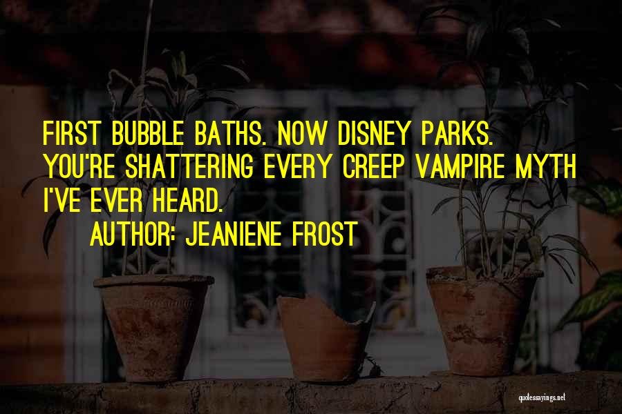 Bubble Baths Quotes By Jeaniene Frost