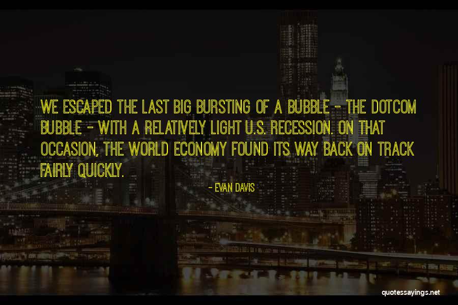 Bubble Bursting Quotes By Evan Davis