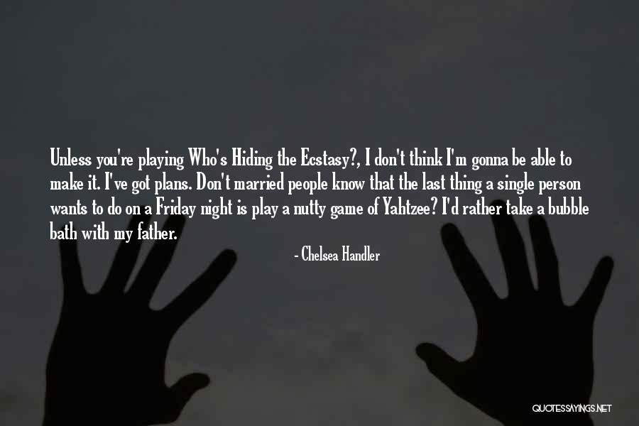Bubble For People Quotes By Chelsea Handler Bubble For People Quotes By Chelsea Handler