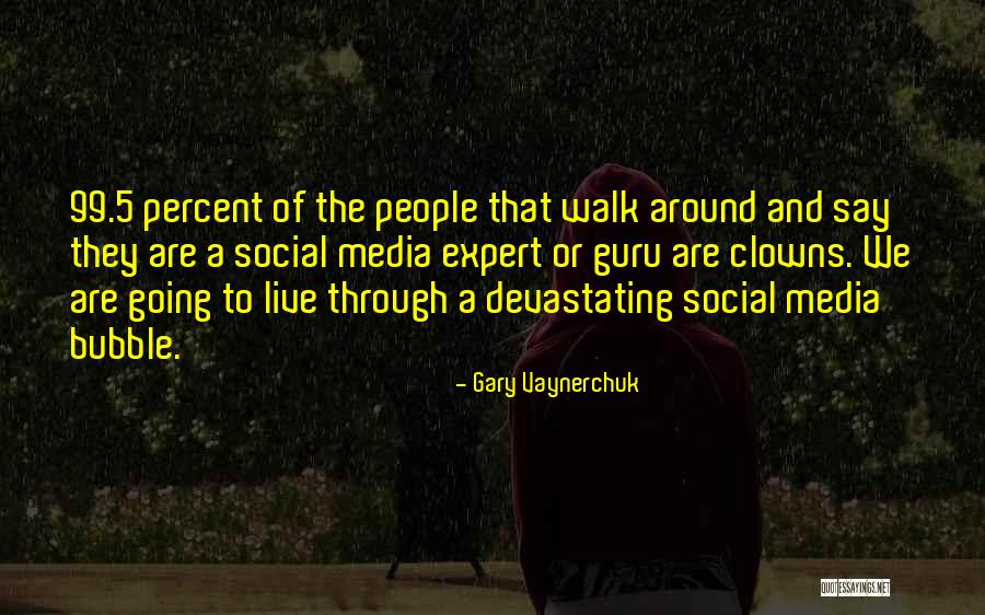 Bubble For People Quotes By Gary Vaynerchuk Bubble For People Quotes By Gary Vaynerchuk