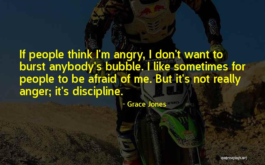 Bubble For People Quotes By Grace Jones Bubble For People Quotes By Grace Jones