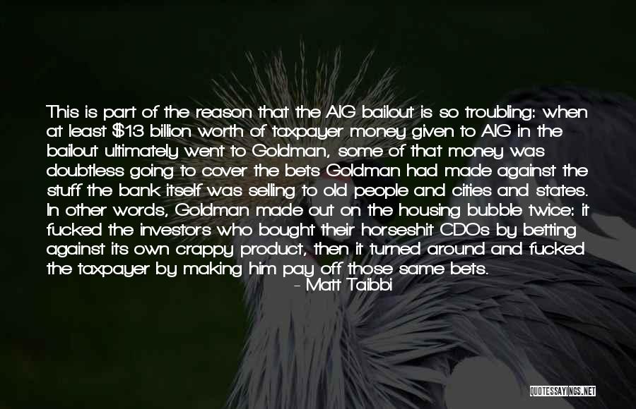 Bubble For People Quotes By Matt Taibbi Bubble For People Quotes By Matt Taibbi