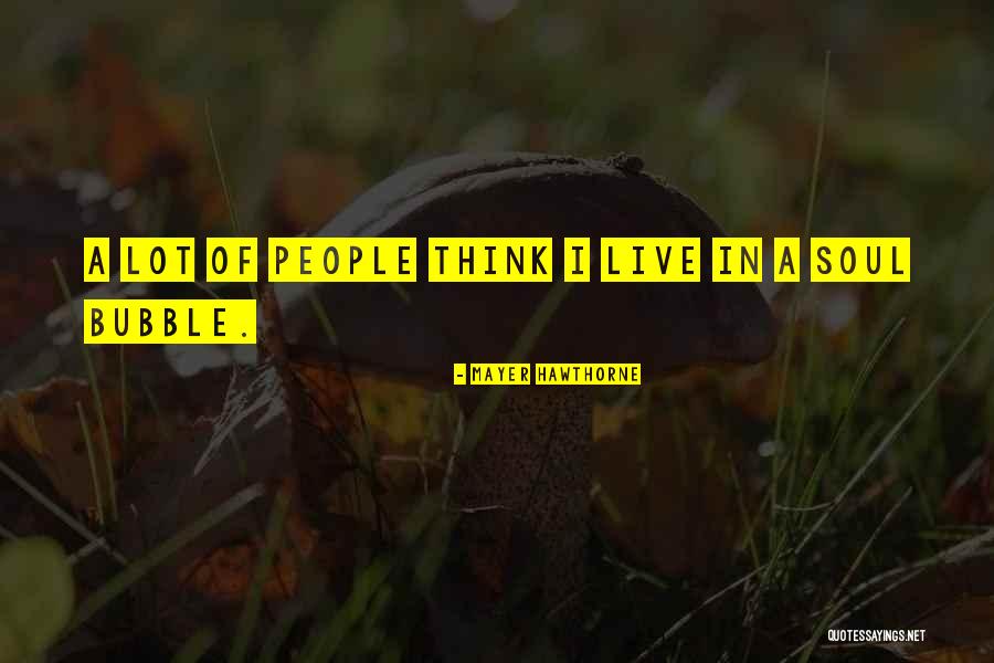 Bubble For People Quotes By Mayer Hawthorne Bubble For People Quotes By Mayer Hawthorne