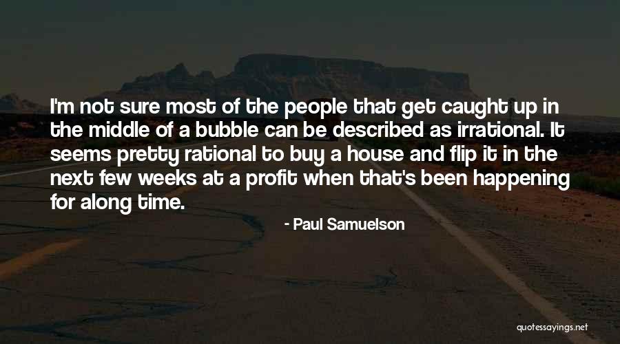 Bubble For People Quotes By Paul Samuelson Bubble For People Quotes By Paul Samuelson