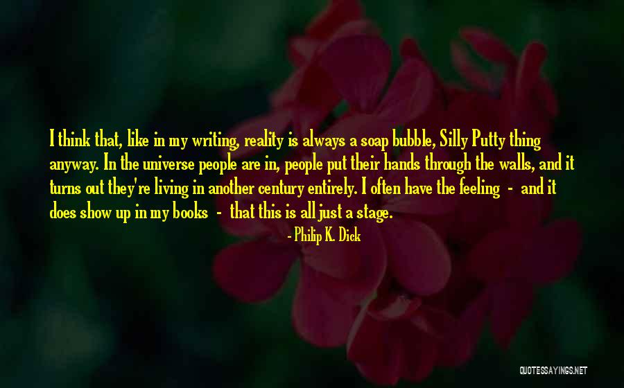 Bubble For People Quotes By Philip K. Dick Bubble For People Quotes By Philip K. Dick
