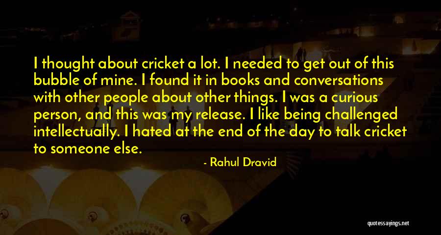 Bubble For People Quotes By Rahul Dravid Bubble For People Quotes By Rahul Dravid
