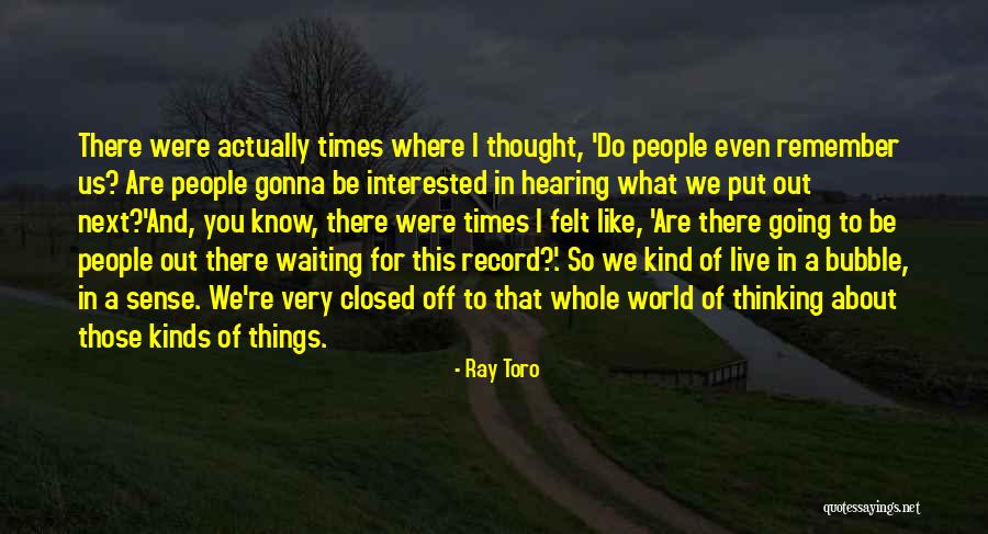 Bubble For People Quotes By Ray Toro Bubble For People Quotes By Ray Toro