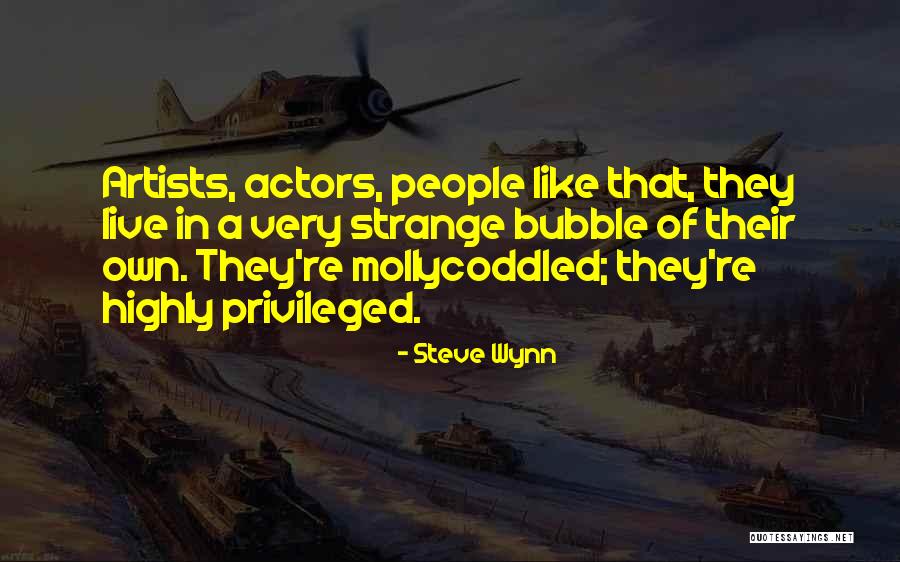 Bubble For People Quotes By Steve Wynn Bubble For People Quotes By Steve Wynn