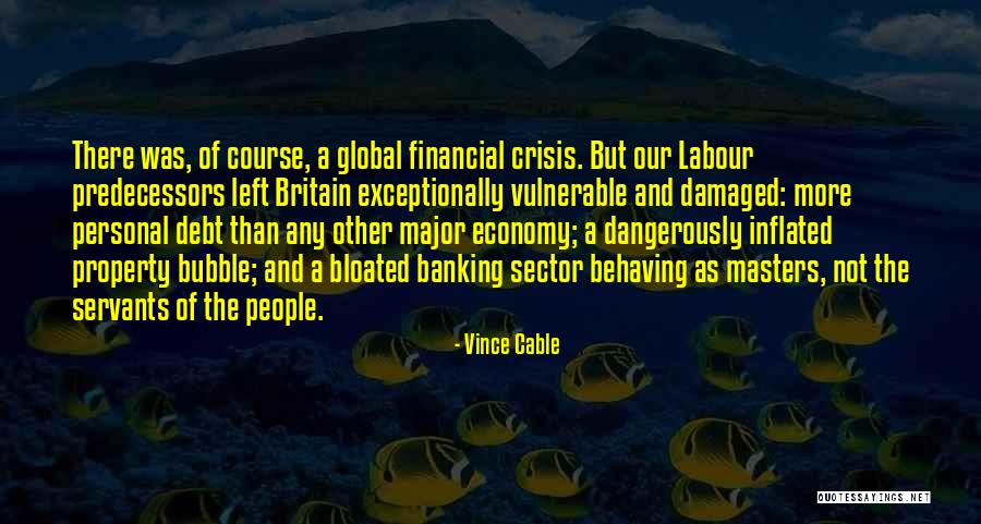 Bubble For People Quotes By Vince Cable Bubble For People Quotes By Vince Cable