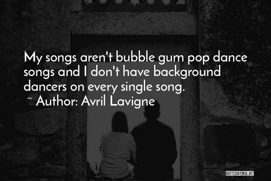 Bubble Gum Quotes By Avril Lavigne