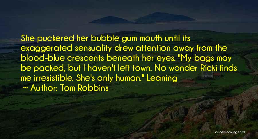 Bubble Gum Quotes By Tom Robbins