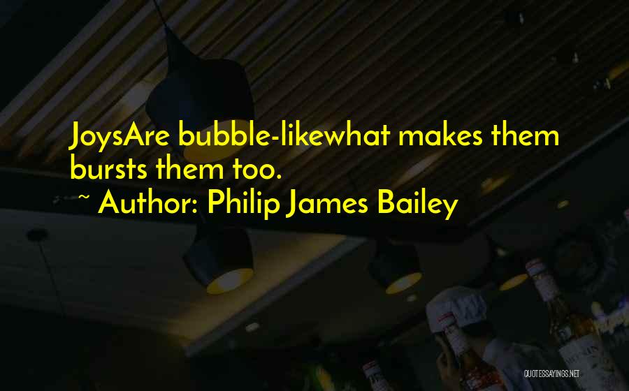 Bubble Quotes By Philip James Bailey