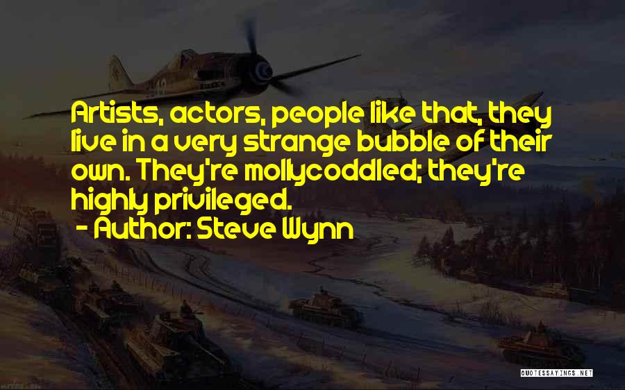 Bubble Quotes By Steve Wynn