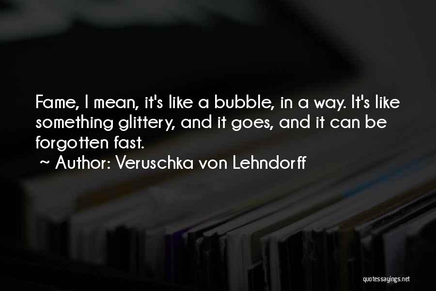 Bubble Quotes By Veruschka Von Lehndorff