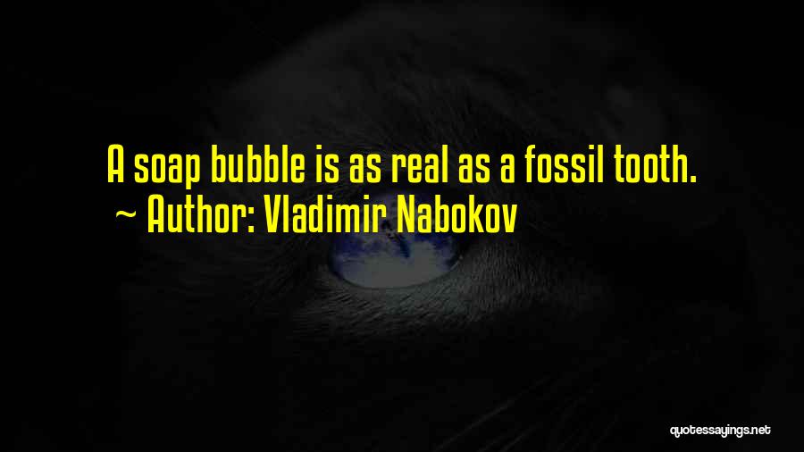 Bubble Soap Quotes By Vladimir Nabokov