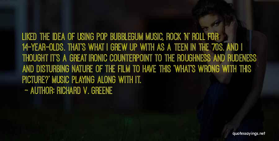 Bubblegum Pop Quotes By Richard V. Greene