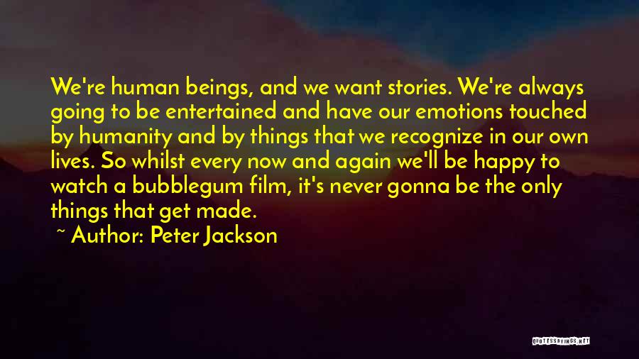 Bubblegum Quotes By Peter Jackson