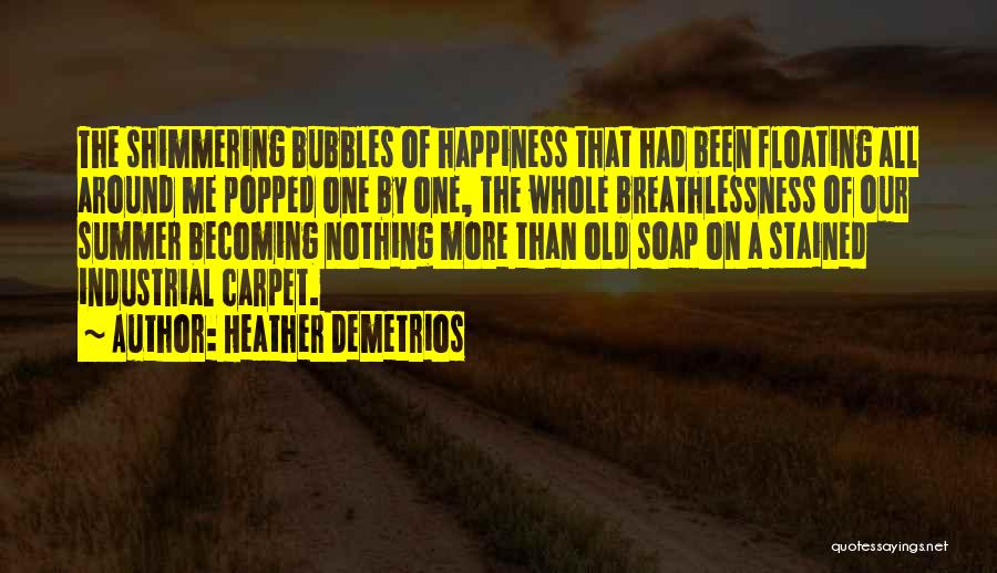 Bubbles And Summer Quotes By Heather Demetrios