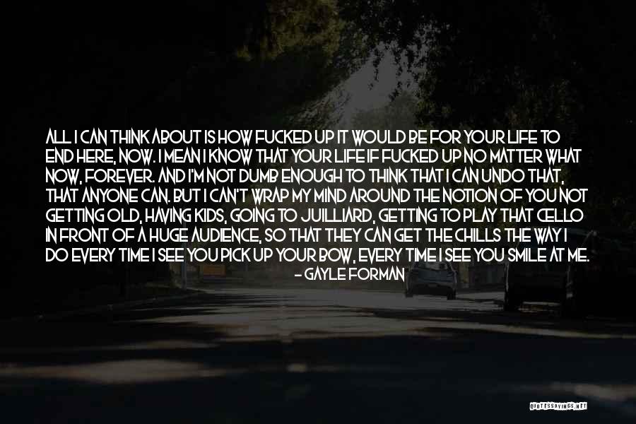 Bubrezi Bolesti Quotes By Gayle Forman Bubrezi Bolesti Quotes By Gayle Forman