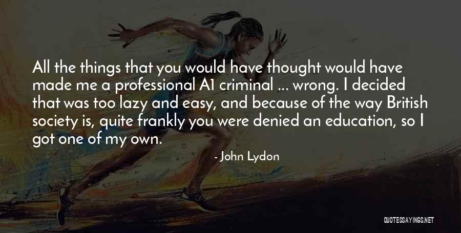Buccola Showroom Quotes By John Lydon Buccola Showroom Quotes By John Lydon