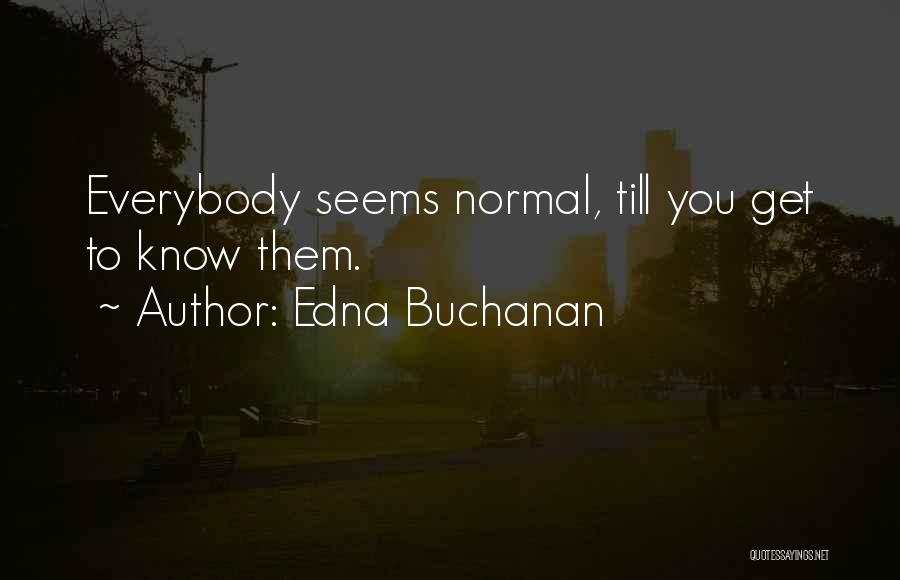 Buchanan Quotes By Edna Buchanan