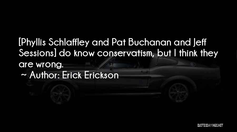 Buchanan Quotes By Erick Erickson