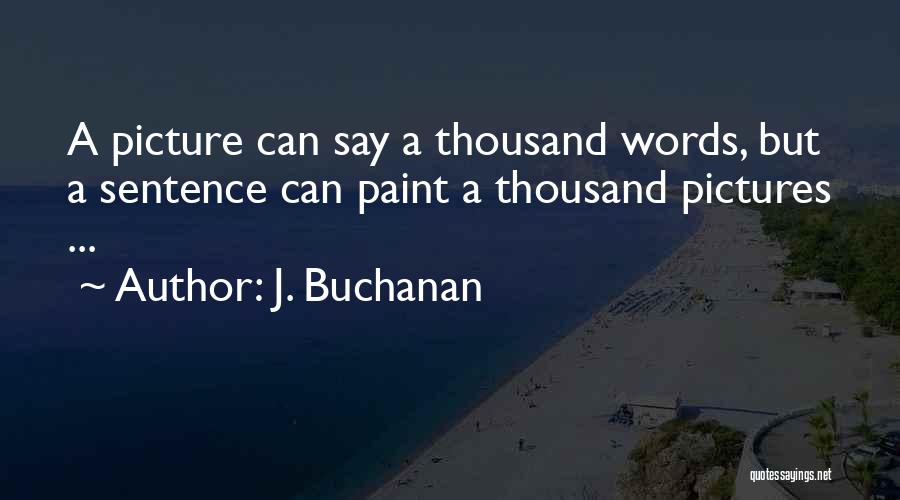 Buchanan Quotes By J. Buchanan