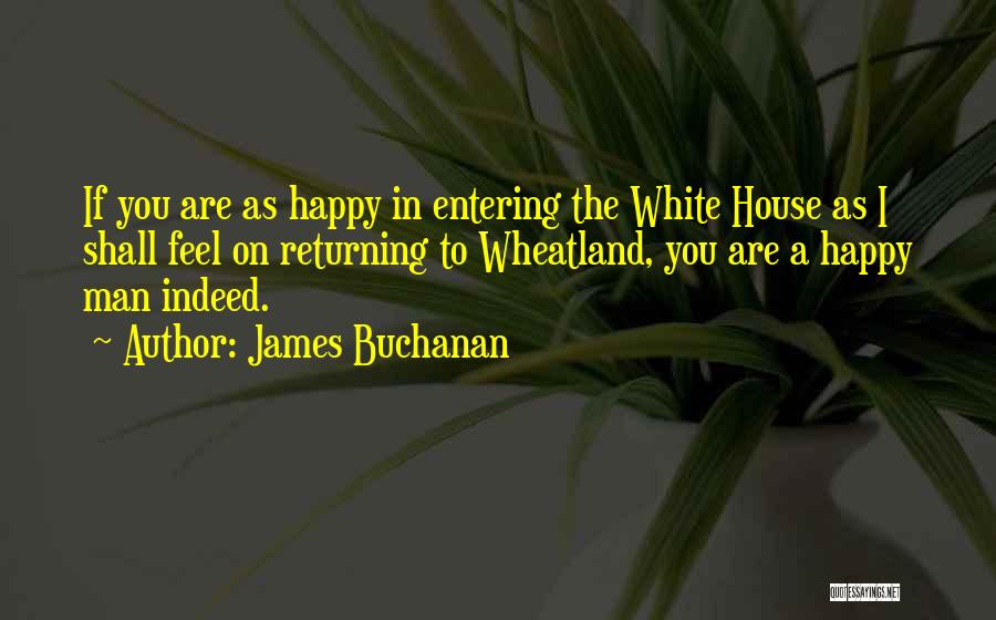 Buchanan Quotes By James Buchanan